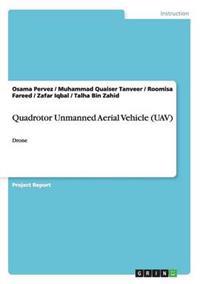 Quadrotor Unmanned Aerial Vehicle (UAV)