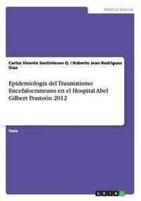 Epidemiologia del Traumatismo Encefalocraneano en el Hospital Abel Gilbert Pontoón 2012