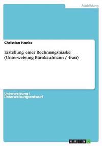Erstellung einer Rechnungsmaske (Unterweisung Burokaufmann / -frau)