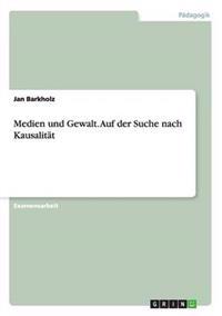 Medien und Gewalt. Auf der Suche nach Kausalität