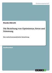Die Beziehung von Optimismus, Stress und Stimmung