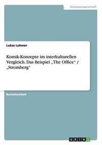 Komik-Konzepte im interkulturellen Vergleich. Das Beispiel "The Office" / "Stromberg"
