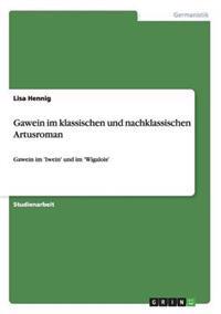 Gawein im klassischen und nachklassischen Artusroman