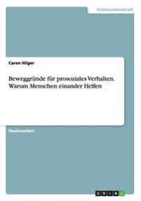 Beweggründe für prosoziales Verhalten. Warum Menschen einander Helfen