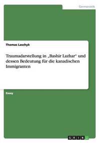 Traumadarstellung in "Bashir Lazhar und dessen Bedeutung fur die kanadischen Immigranten