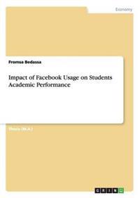 Impact of Facebook Usage on Students Academic Performance