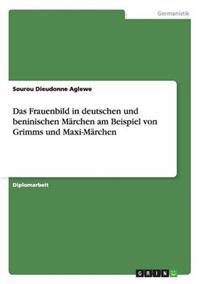 Das Frauenbild in deutschen und beninischen Märchen am Beispiel von Grimms und Maxi-Märchen