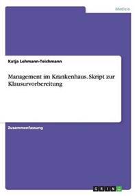 Management Im Krankenhaus. Skript Zur Klausurvorbereitung
