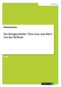Zur Kurzgeschichte First Love, Last Rites von Ian McEwan