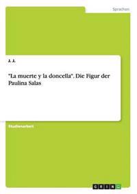 "La muerte y la doncella". Die Figur der Paulina Salas