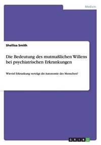 Die Bedeutung des mutmasslichen Willens bei psychiatrischen Erkrankungen