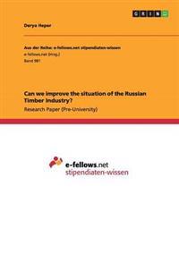 Can we improve the situation of the Russian Timber Industry?