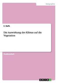 Die Auswirkung des Klimas auf die Vegetation