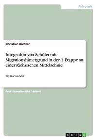 Integration von Schüler mit Migrationshintergrund in der 1. Etappe an einer sächsischen Mittelschule