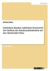Zufriedene Kunden, zufriedene Investoren? Der Einfluss der Kundenzufriedenheit auf den Shareholder Value