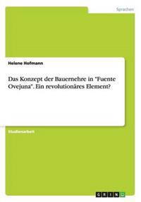 Das Konzept der Bauernehre in Fuente Ovejuna. Ein revolutionäres Element?