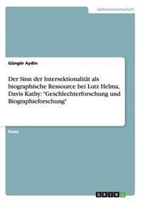Der Sinn der Intersektionalitat als biographische Ressource bei Lutz Helma, Davis Kathy