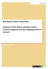 Analysis of the Braess paradox under various assignments from shipping units to carriers