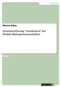 Zusammenfassung Sozialisation des Moduls Bildungswissenschaften