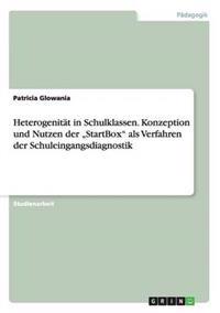 Heterogenität in Schulklassen. Konzeption und Nutzen der "StartBox" als Verfahren der Schuleingangsdiagnostik
