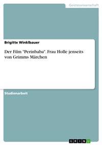 Der Film Perinbaba. Frau Holle jenseits von Grimms Marchen