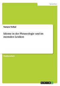 Idiome in der Phraseologie und im mentalen Lexikon