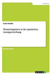 Phraseologismen in der spanischen Anzeigenwerbung