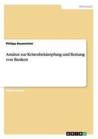 Ansätze zur Krisenbekämpfung und Rettung von Banken