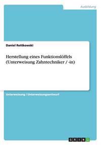 Herstellung eines Funktionsloeffels (Unterweisung Zahntechniker / -in)