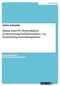 Einbau einer PC-Netzwerkkarte (Unterweisung Fachinformatiker / -in, Fachrichtung Systemintegration)