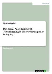 Der Kinder-Angst-Test KAT II - Testerläuterungen und Auswertung einer Befragung