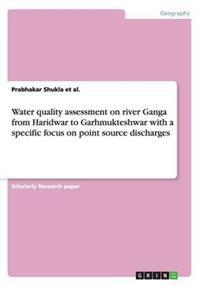 Water Quality Assessment on River Ganga from Haridwar to Garhmukteshwar with a Specific Focus on Point Source Discharges