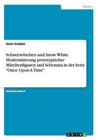 Schneewittchen und Snow White. Modernisierung prototypischer Märchenfiguren und Schemata in der Serie "Once Upon A Time"