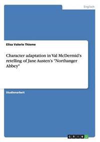 Character adaptation in Val McDermid's retelling of Jane Austen's "Northanger Abbey"