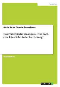 Das Französische im Aostatal. Nur noch eine künstliche Aufrechterhaltung?