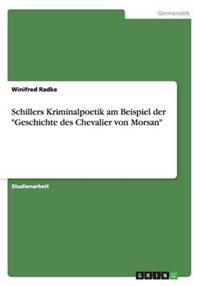 Schillers Kriminalpoetik am Beispiel der Geschichte des Chevalier von Morsan