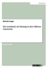 Die Lerntheke als Einstieg in den Offenen Unterricht