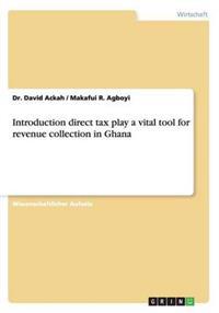 Introduction direct tax play a vital tool for revenue collection in Ghana