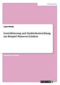 Gentrifizierung und Stadtteilentwicklung am Beispiel Hannover-Lindens