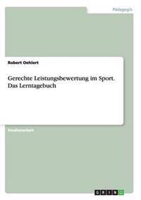 Gerechte Leistungsbewertung im Sport. Das Lerntagebuch