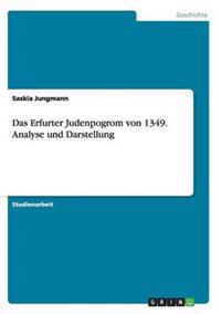 Das Erfurter Judenpogrom von 1349. Analyse und Darstellung