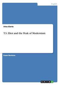 T.S. Eliot and the Peak of Modernism