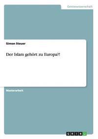 Der Islam gehört zu Europa?!
