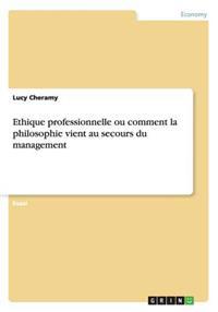 Ethique Professionnelle Ou Comment La Philosophie Vient Au Secours Du Management