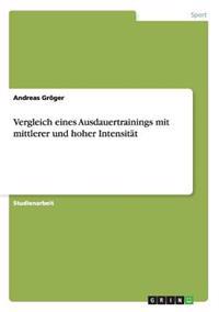Vergleich eines Ausdauertrainings mit mittlerer und hoher Intensität