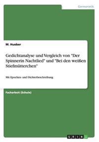 Gedichtanalyse und Vergleich von "Der Spinnerin Nachtlied" und "Bei den weißen Stiefmütterchen"