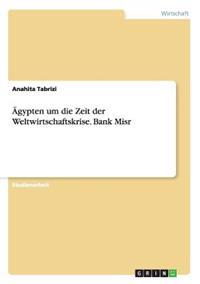 Ägypten um die Zeit der Weltwirtschaftskrise. Bank Misr