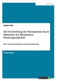 Die Verschriftung der Namasprache durch Missionare der Rheinischen Missionsgesellschaft
