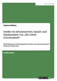 Schiller im Schulunterricht. Sprach- und Inhaltsanalyse von "Die Götter Griechenlands"