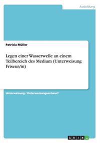 Legen einer Wasserwelle an einem Teilbereich des Medium (Unterweisung Friseur/in)